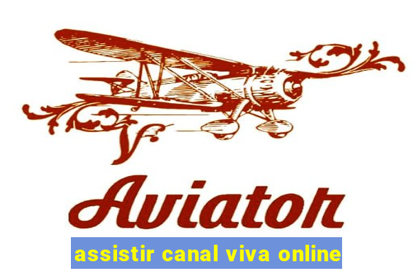 assistir canal viva online